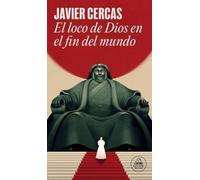 Javier Cercas El loco de Dios en el fin del mundo / God's Madman a (Tapa blanda)