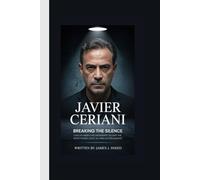 JAVIER CERIANI: Breaking the Silence How an Argentine Immigrant Became the Most Feared Voice in Latin Entertainment