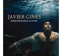 Javier Ginés - Aprendiendo a vivir