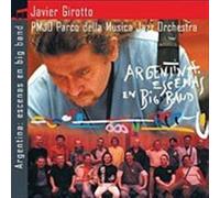 Javier Girotto & Pmj - Argentina Escenas En Big Band