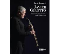 Javier Girotto. Sperimentazioni musicali entre tango y jazz