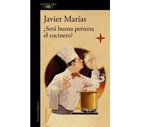 Javier Marías ¿Será buena persona el cocinero? / Could the Cook Be (Tapa blanda)