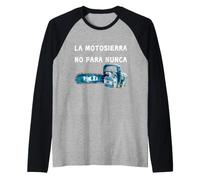 Javier Milei - la Motosierra no para Nunca - Peluca milei Camiseta Manga Raglan
