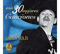 Javier Solis - Mis 30 Mejores Canciones