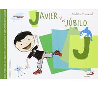 Javier y el jubilo: Biblioteca de inteligencia emocional y educación en valores (Sentimientos y valores)