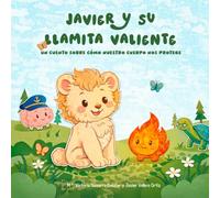 Javier y su Llamita valiente: Un cuento sobre cómo nuestro cuerpo nos protege
