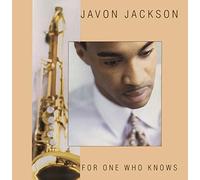 Javon Jackson - For One Who Knows