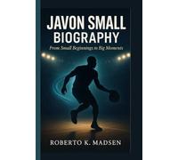 JAVON SMALL BIOGRAPHY: From Small Beginnings to Big Moments