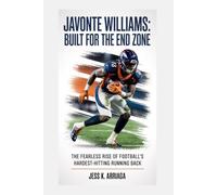 JAVONTE WILLIAMS: Built for the End Zone: The Fearless Rise of Football’s Hardest-Hitting Running Back