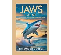 Jaws at 50: How a Monster Movie Became a Conservation Story