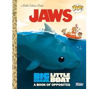 JAWS: Big Shark, Little Boat! A Book of Opposites (Funko Pop!) (Little Golden Book)