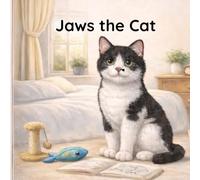 Jaws the Cat: A Fun Day in the Life of a Cat (The Adventures of Jaws the Cat)