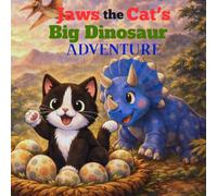 Jaws the Cat's Big Dinosaur Adventure: A Fun Dinosaur Learning Story for Kids (The Adventures of Jaws the Cat)