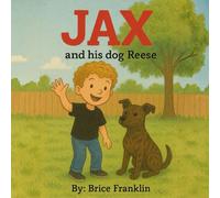 JAX: and his dog Reese (JAX AND REESE ADVENTURES)