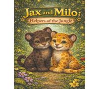 Jax and Milo: Helpers of the Jungle: Jax and Milo: Helpers of the Jungle (Jax & Milo)