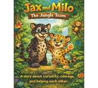 Jax and Milo: The Jungle Team: Children book. Motivational Book about teamwork, and helping others. Ages 3 to 7.