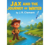 Jax and The Journey of Water (The Adventures of Jax Wild)
