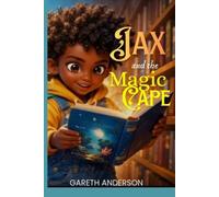 Jax and the Magic Cape: The Superpower of Reading (Life Lessons for Little Ones)