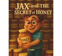 Jax and the Secret of Honey (The Adventures of Jax Wild)