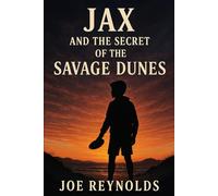 Jax and the Secret of the Savage Dunes (The Adventures of Jax and Friends)