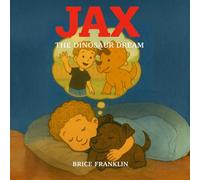 JAX: THE DINOSAUR DREAM (JAX AND REESE ADVENTURES)