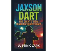 JAXEON DART: THE GIANT'S NEW FRANCHISE QUARTERBACK