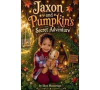 Jaxon and Pumpkin's Secret Adventure: 1 (The Clover Club Adventures)