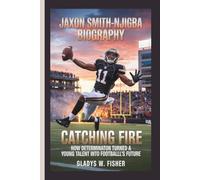JAXON SMITH-NJIGBA BIOGRAPHY: Catching Fire - How Determination Turned a Young Talent into Football's Future