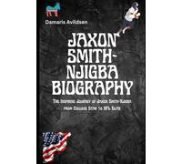 JAXON SMITH-NJIGBA BIOGRAPHY: The Inspiring Journey of Jaxon Smith-Njigba from College Star to NFL Elite (Gridiron Greats: Living Legends and Rising Stars of NFL & College Football)