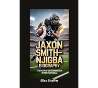 JAXON SMITH-NJIGBA BIOGRAPHY: The Path of Determination in Pro Football