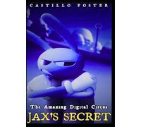 Jax's Secret (The-Amazing-Digital-Circus)