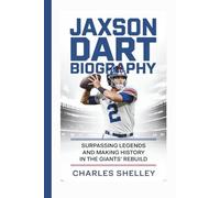 JAXSON DART BIOGRAPHY: Surpassing Legends and Making History in the Giants' Rebuild