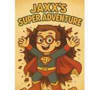 Jaxx's Super Adventure: Daily Adventures Cartoon Book for Kids 5-8