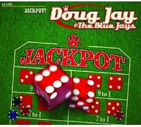 Jay,Doug & the Bluejays - Jackpot!