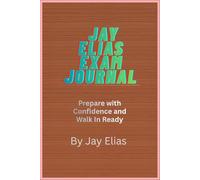 Jay Elias Exam Journa: Prepare with Confidence and Walk In Ready