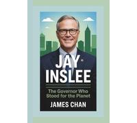 JAY INSLEE: The Governor Who Stood for the Planet