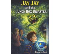 Jay Jay and the Lunch Box Disaster: A Funny Story About Honesty and Responsibility