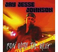 Jay Jesse Johnson - Run With The Wolf