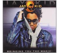 Jay-Kid - Brining You the Magic
