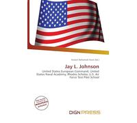 Jay L. Johnson: United States European Command, United States Naval Academy, Rhodes Scholar, U.S. Air Force Test Pilot School