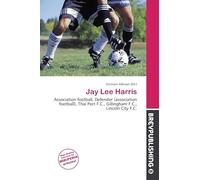 Jay Lee Harris: Association football, Defender (association football), Thai Port F.C., Gillingham F.C., Lincoln City F.C.