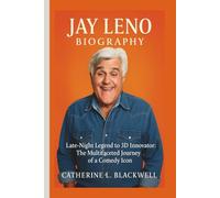 JAY LENO BIOGRAPHY: Late-Night Legend to 3D Innovator: The Multifaceted Journey of a Comedy Icon