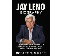 Jay Leno Biography: The Remarkable Journey of America’s Late Night Legend and Master of Comedy