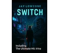 Jay Lowzone: SWITCH: 2 (THE ULTIMATE PRESENCE)