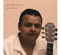 Jay Menon - Through My Eyes