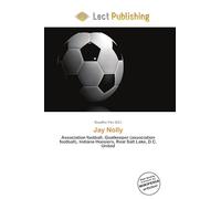 Jay Nolly: Association football, Goalkeeper (association football), Indiana Hoosiers, Real Salt Lake, D.C. United
