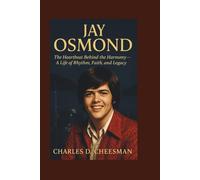 JAY OSMOND: The Heartbeat Behind the Harmony - A Life of Rhythm, Faith, and Legacy