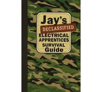 Jay’s Declassified Electrical Apprentice Survival Guide