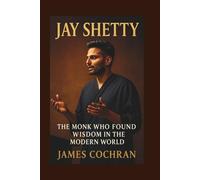 JAY SHETTY: The Monk Who Found Wisdom in the Modern World.