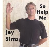 Jay Sims - So Help Me